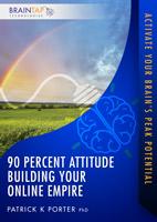 90 Percent Attitude Building Your Online Empire